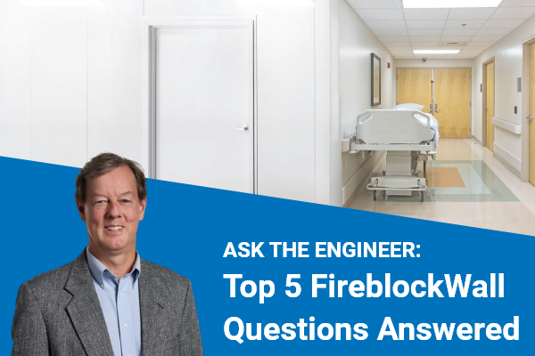 Top 5 FireblockWall Questions Answered | Fire-Rated Wall System